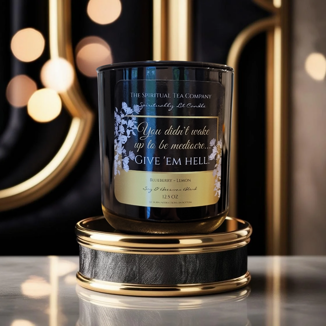 You Didn't Wake Up to be Mediocre Give 'Em Hell Spiritually Lit Candle